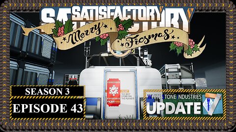 Modded | Satisfactory Ficsmas | S3 Episode 43