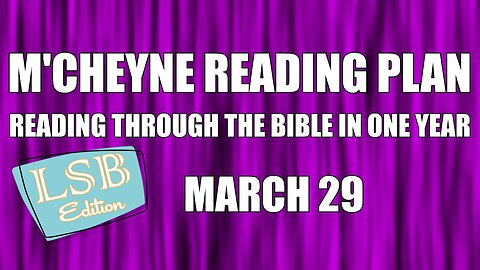 Day 88 - March 29 - Bible in a Year - LSB Edition