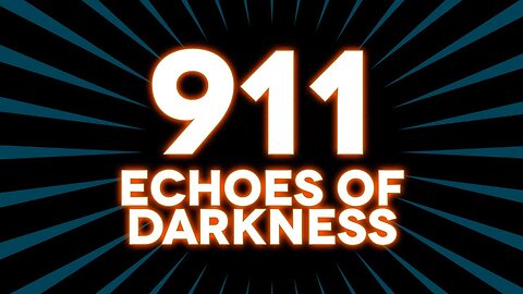 9/11 - Echoes of Darkness