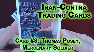 Reading “Iran-Contra Scandal" Trading Cards, Card #8: Thomas Posey, Mercenary Soldier [ASMR]