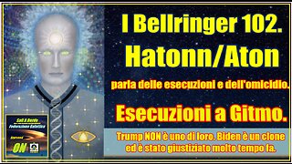 I Bellringer 102. Hatonn/Aton parla delle esecuzioni e dell'omicidio.