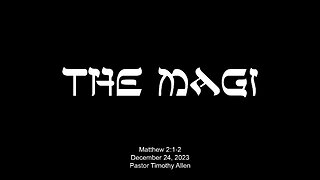 Matthew 2:1-12 The Magi