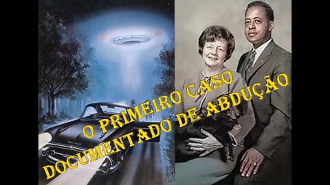 O Caso Betty e Barney Hill, O Primeiro Caso de Abdução Registrado na Ufologia #087