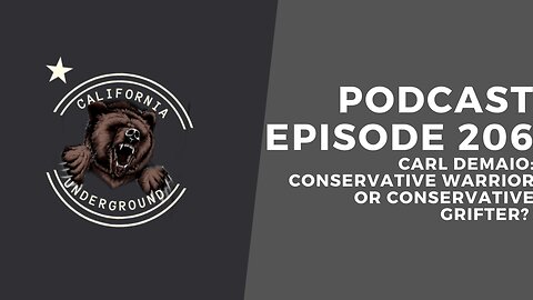 Episode 206 - Carl DeMaio: Conservative Warrior or Conservative Grifter?