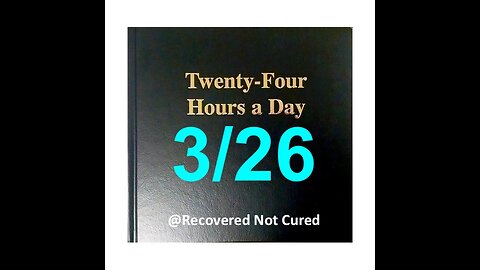 Twenty-Four Hours A Day Book Daily Reading - March 26 - A.A. - Serenity Prayer & Meditation