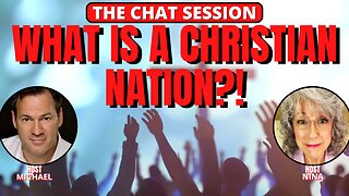 WHAT IS A CHRISTIAN NATION? | THE CHAT SESSION