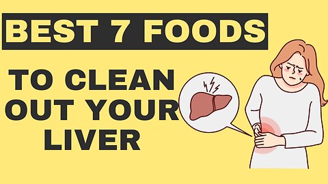 The BEST 7 Foods to Clean Out Your Liver #liverdamage