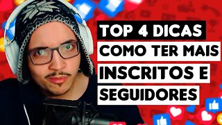 4 DICAS INFALÍVEIS DE COMO ATRAIS MAIS INSCRITOS E SEGUIDORES PARA O SEU CANAL