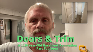 EPS 95 - A 110-Year-Old Basement Renovation Part Fourteen - Doors & Trim