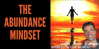 THE ABUNDANCE MINDSET, MANIFEST YOUR DREAMS W/ JARIN KENYON -MANIFESTATION MOMENT