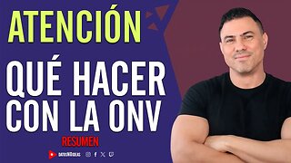 ✍️ Atención. Qué hacer con la ONV 📢