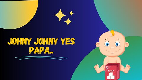 Johny Johny yes papa!| Baby Rhymes