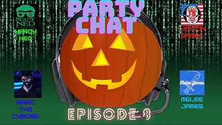 Party Chat ep 8 with the Melee James