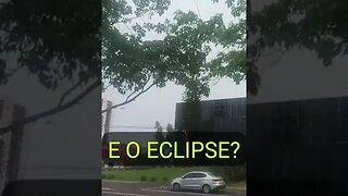 E o eclipse? Você viu?