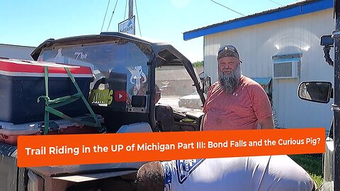 SXS Trail Riding Upper Peninsula of Michigan Part III: Bond Falls, Bill Nichols Trail and the Curious Pig?