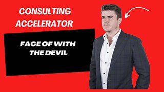Face Of With The Devil -Consulting Accelerator - PT 6