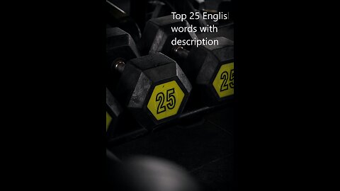 Top 25 English words with description !! Study new English words! English is easy for everyone !