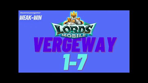 Lords Mobile WEAK WIN Vergeway 1 7