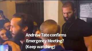 Andrew Tate confirms emergency meeting?