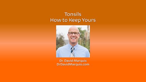 Tonsils: How to Keep Yours!