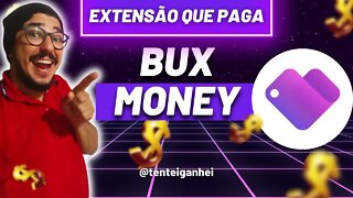 💲 [ EXTENSÕES QUE PAGAM ] BUX MONEY - TRANSFORME SEU NAVEGADOR NUMA MÁQUINA DE FAZER DINHEIRO 💲