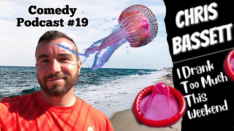 Chris Bassett “I Drank Too Much This Weekend” Comedy Podcast Episode #19