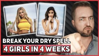 How to Break Your Dry Spell - My Playbook to Sleeping With 4 Girls in 4 Weeks