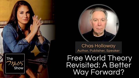 Mel K & Chas Holloway | Free World Theory Revisited: A Better Way Forward? | 5-24-24