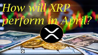 How will XRP perform in April? | NakedTrader #028