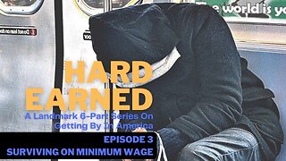 Documentary: Hard Earned (Episode 3 Surviving On Minimum Wage)