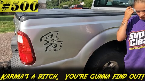 KARMA’s a bitch…and she BITES! Our new Ford F250 HIT & RUN!