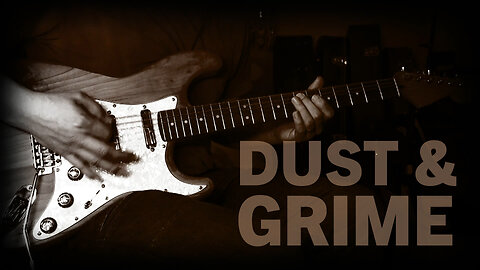 Dust and Grime - Partsocaster Improvisation