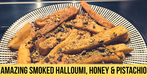 Amazing Smoked Halloumi with Honey & Pistachio
