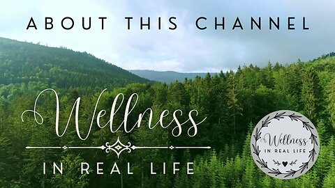 Wellness In Real Life - About The Channel