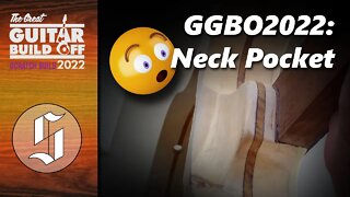 GGBO2022 - Scratch Build - Neck Pocket