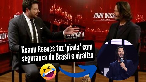Keanu Reeves faz 'piada' com segurança do Brasil e viraliza: 'perigoso até para John Wick'