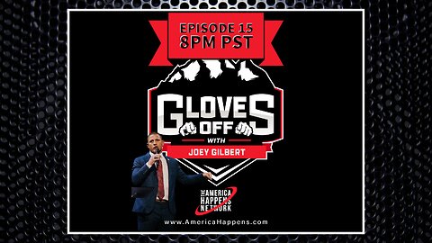 Gloves Off Episode 15 w/ Joey Gilbert