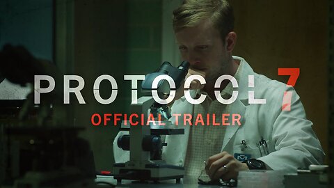 Protocol 7 (Andy Wakefield's New Film Is 'Bold, Ambitious, And Dramatic' - Review In Description)