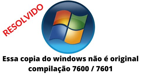 Essa copia do windows não é original compilação 7601/7600