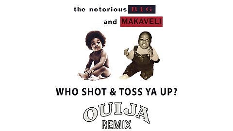 The Notorious B.I.G ft. Makaveli - Who Shot & Toss Ya Up? (DJ Ouija Remix)