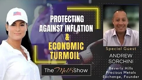 Mel K & Andrew Sorchini On Protecting Our Assets Against Inflation & Economic Turmoil