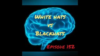 WHITE HATS vs BLACK HATS Episode 152 with HonestWalterWhite