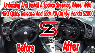 Unboxing And Install A Sparco Steering Wheel With NRG Quick Release And Lock Kit On My Honda S2000