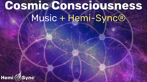 Cosmic Conscousness | Relaxing Music with Hemi-Sync® Frequencies for Expanded Awareness #binaural