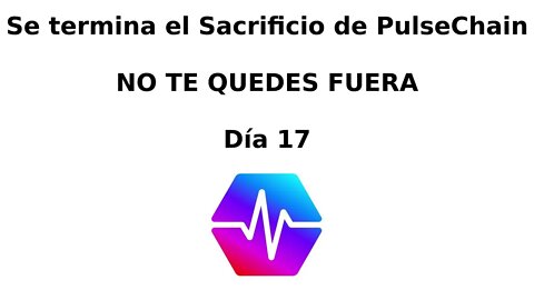 Sacrificio Pulse Chain día 17