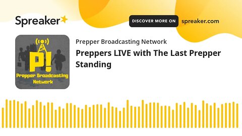 Preppers LIVE with The Last Prepper Standing