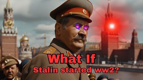 What If Stalin started ww2? (Part 1)