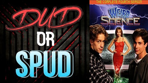 DUD or SPUD - Weird Science S04E02 - Men In Tights ** BRIAN THOMPSON SPECIAL **