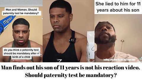 Man finds out his son of 11 years is not his reaction video. Should paternity test be mandatory?