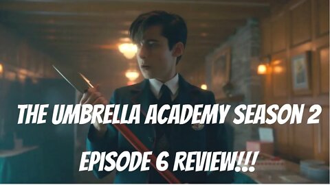 The Umbrella Academy Season 2 Episode 6 Review!!!